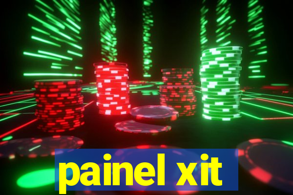 painel xit