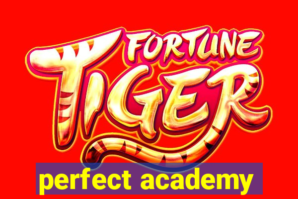perfect academy