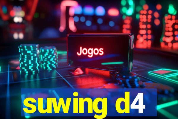 suwing d4