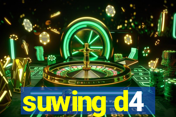 suwing d4