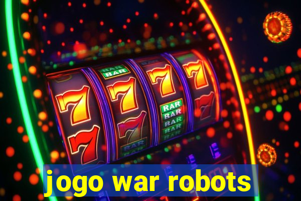 jogo war robots