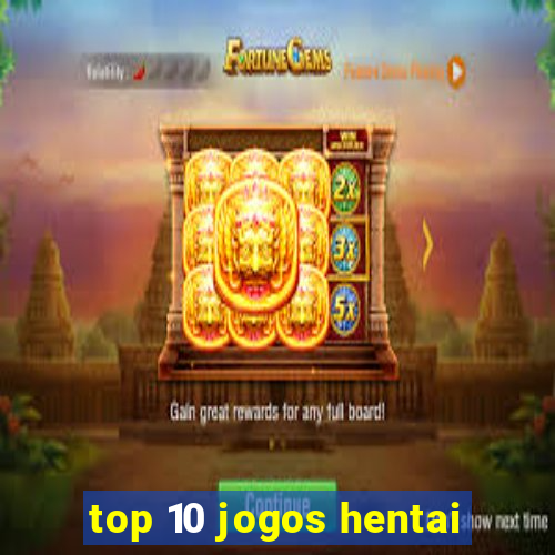 top 10 jogos hentai