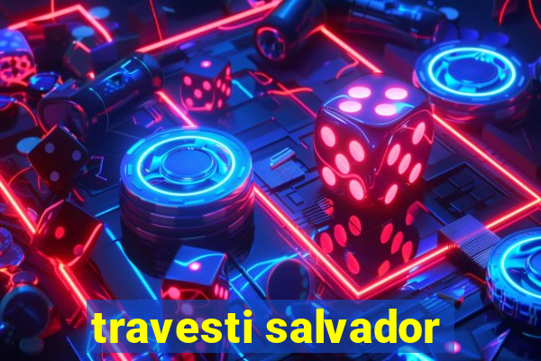 travesti salvador