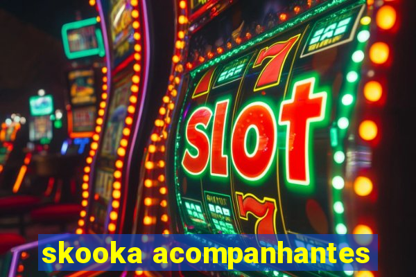 skooka acompanhantes