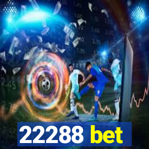 22288 bet