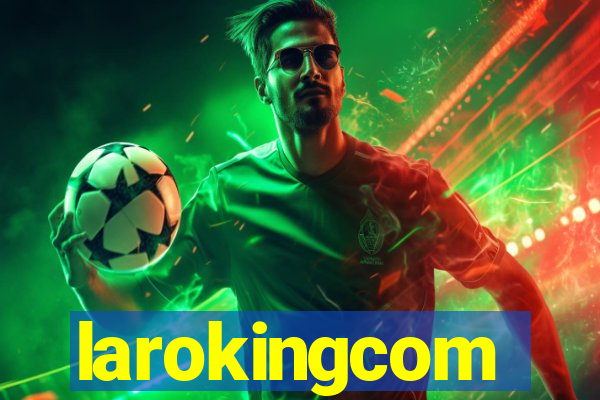 larokingcom