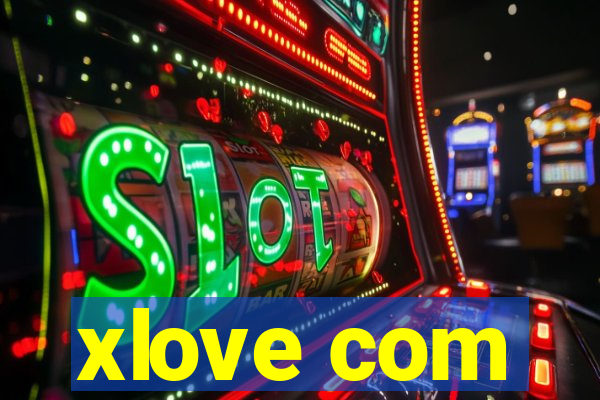 xlove com