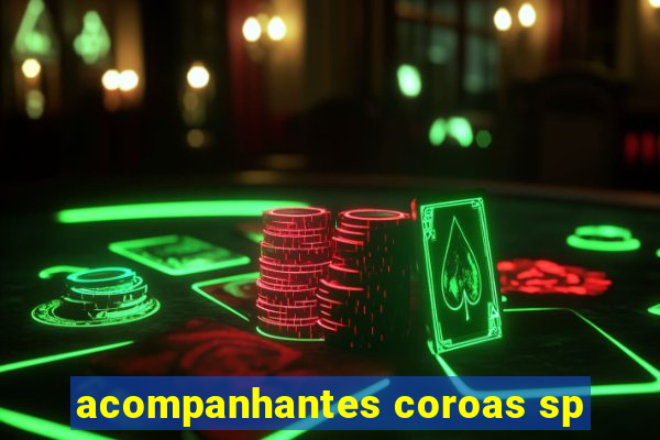 acompanhantes coroas sp