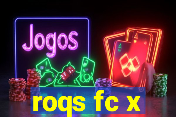 roqs fc x