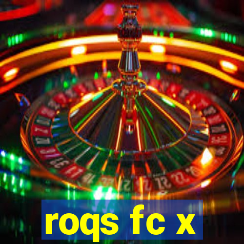roqs fc x