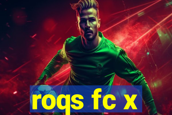 roqs fc x