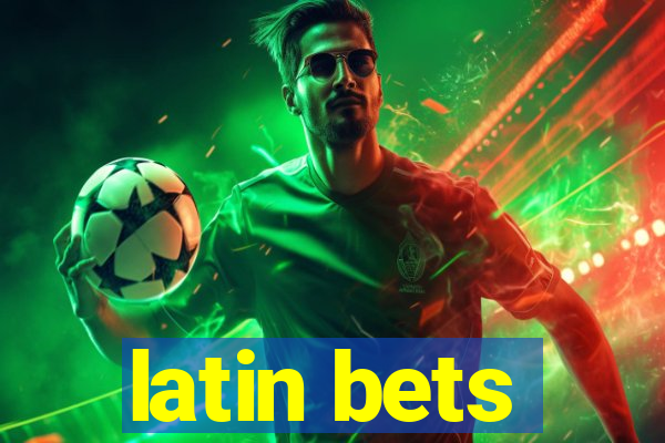 latin bets