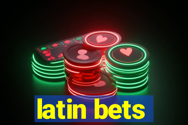 latin bets