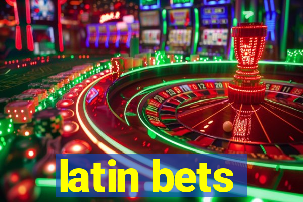 latin bets