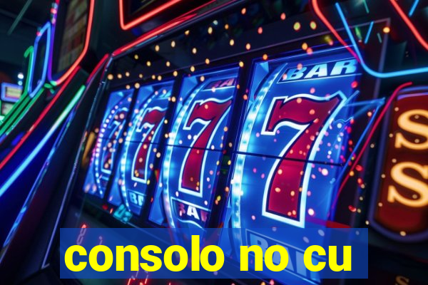 consolo no cu