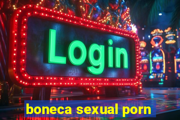 boneca sexual porn