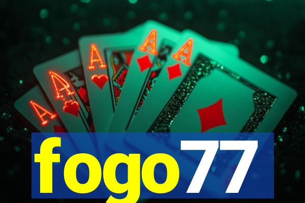 fogo77