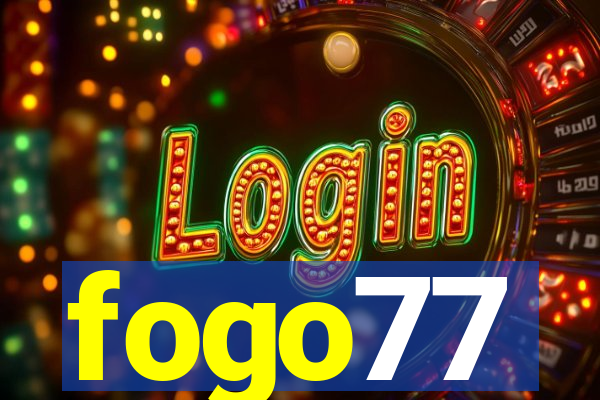 fogo77
