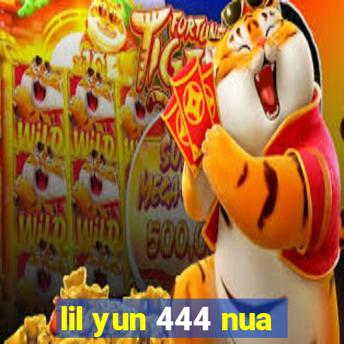 lil yun 444 nua