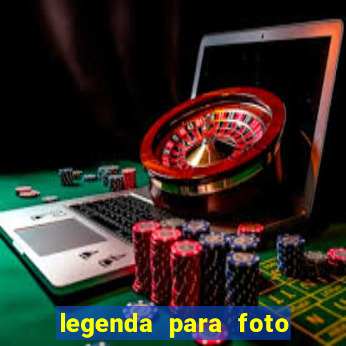 legenda para foto jogando bola