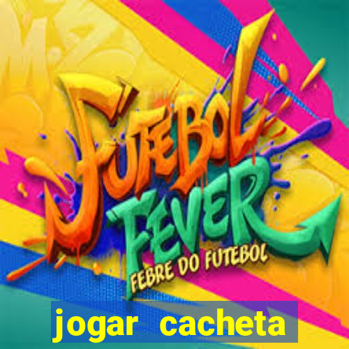 jogar cacheta online valendo dinheiro