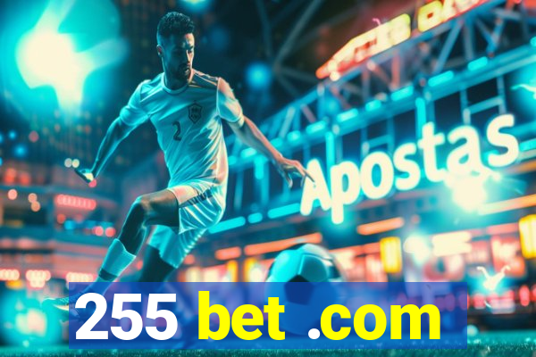 255 bet .com