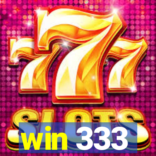 win 333