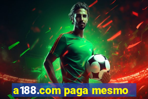 a188.com paga mesmo