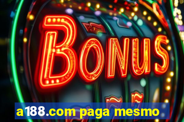 a188.com paga mesmo