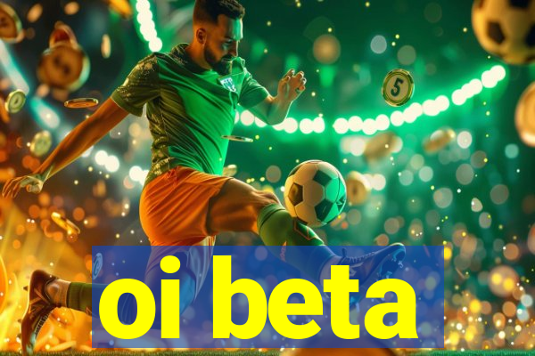 oi beta