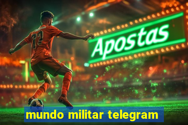 mundo militar telegram