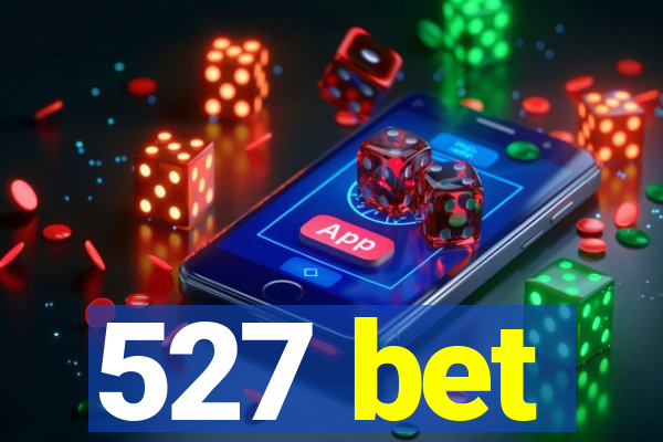 527 bet