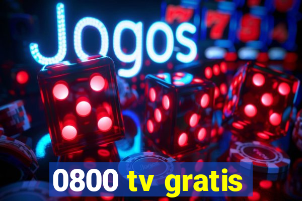 0800 tv gratis