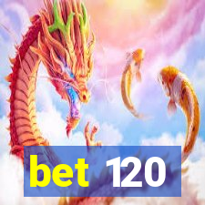 bet 120
