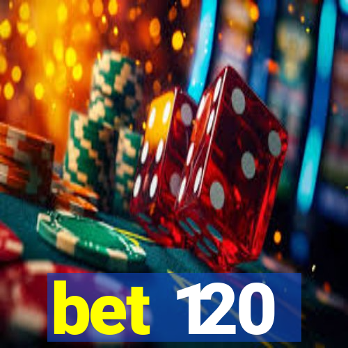 bet 120