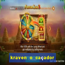 kraven o caçador filme completo dublado