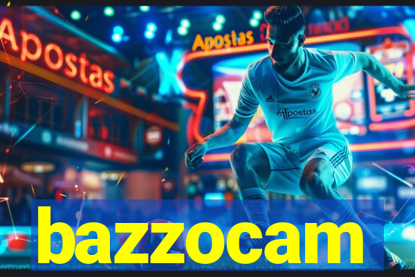 bazzocam