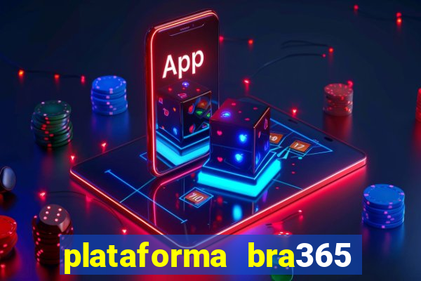 plataforma bra365 é confiável