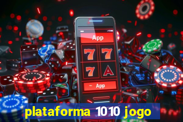 plataforma 1010 jogo