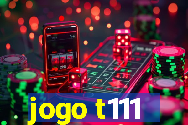 jogo t111