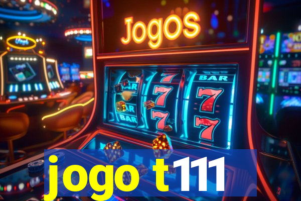 jogo t111