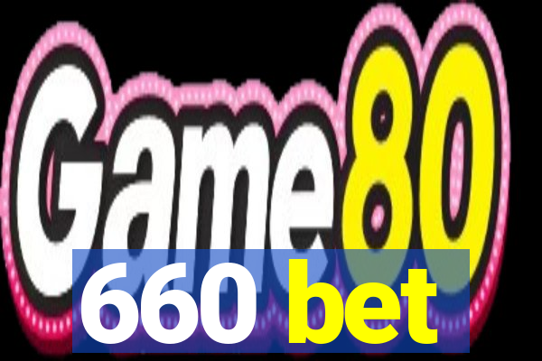 660 bet