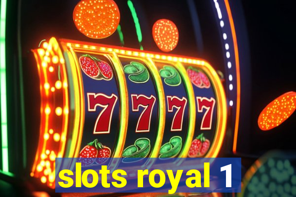 slots royal 1