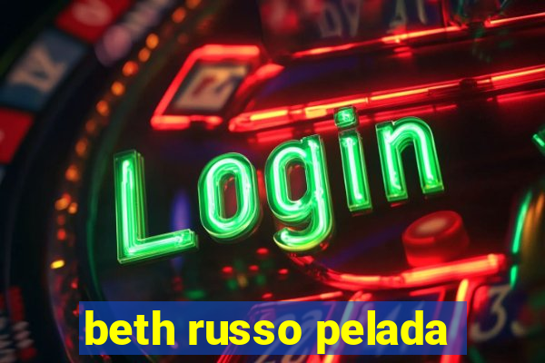 beth russo pelada