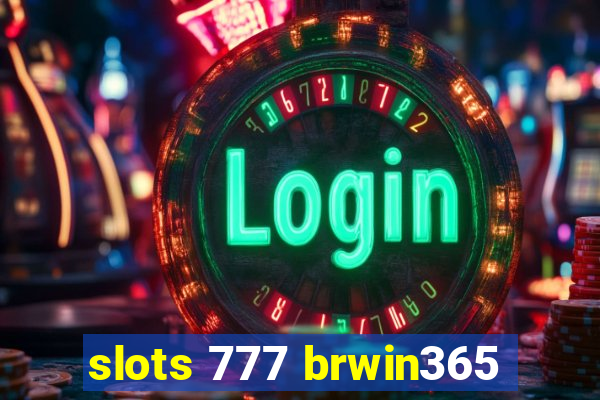 slots 777 brwin365