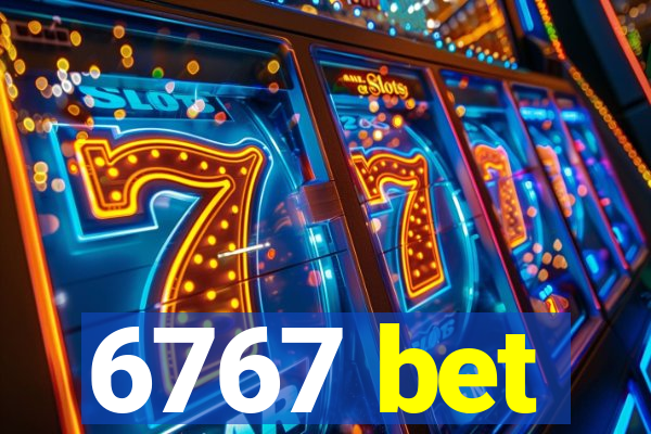 6767 bet