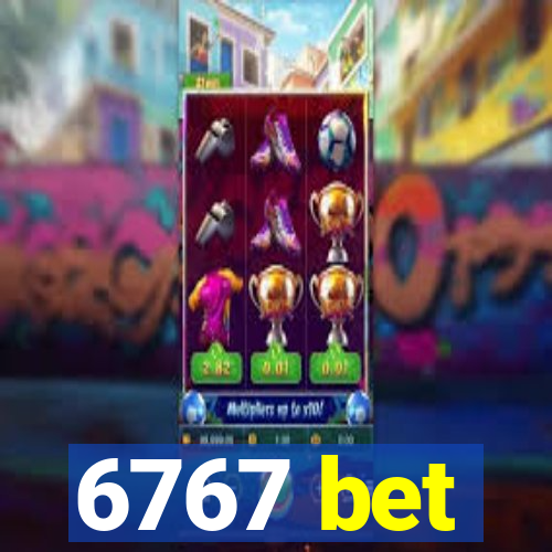 6767 bet