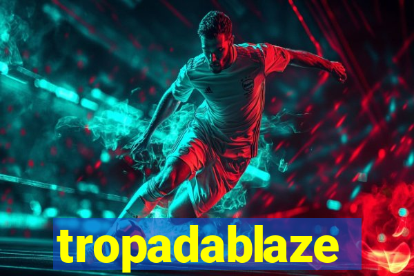 tropadablaze