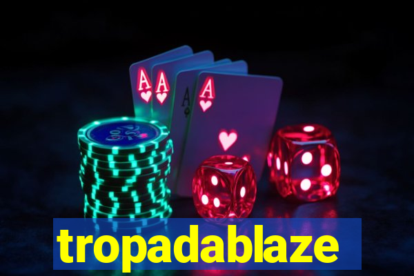 tropadablaze