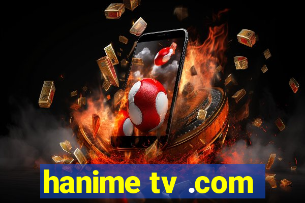 hanime tv .com